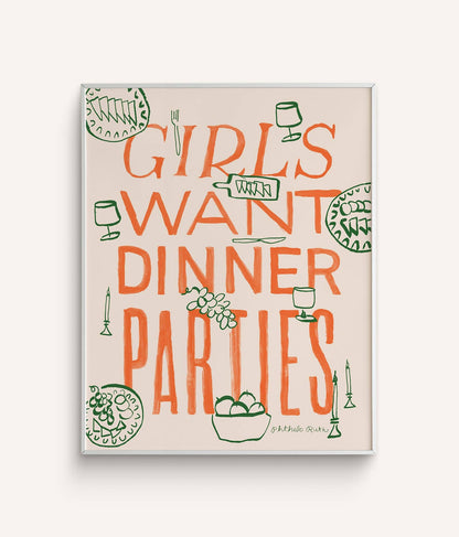 Phthalo Ruth - Girls Want Dinner Parties Art Print