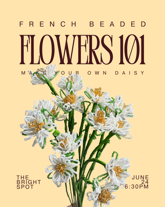 6/24 French Beaded Flowers 101: Daisy
